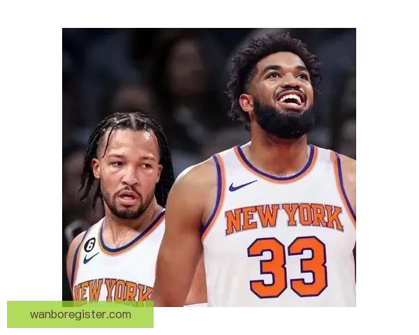 奇才创队史最长16连败难挡尼克斯豪取六连胜唐斯布伦森联手发威